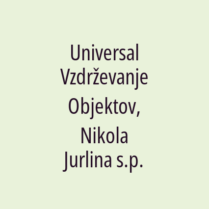 Universal Vzdrževanje Objektov, Nikola Jurlina s.p.