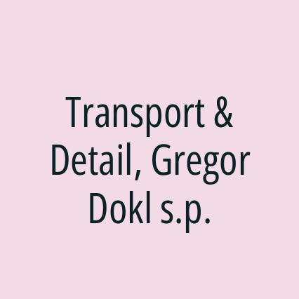 Transport & Detail, Gregor Dokl s.p.