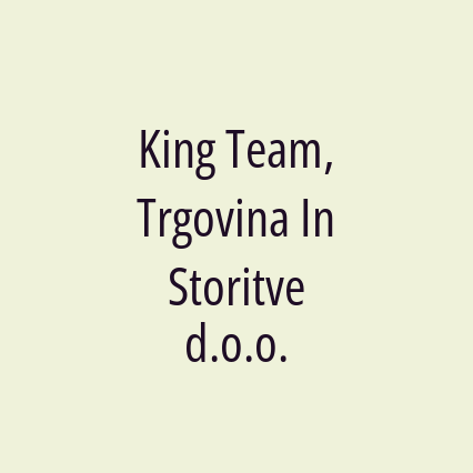 King Team, Trgovina In Storitve d.o.o.