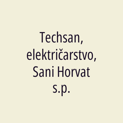 Techsan, električarstvo, Sani Horvat s.p.
