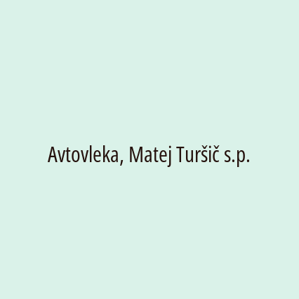 Avtovleka, Matej Turšič s.p.