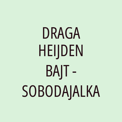 DRAGA HEIJDEN BAJT - SOBODAJALKA