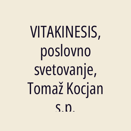 VITAKINESIS, poslovno svetovanje, Tomaž Kocjan s.p.