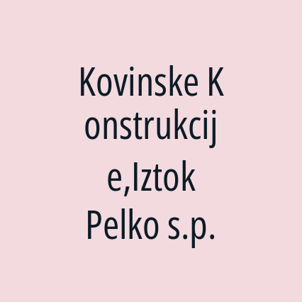 Kovinske Konstrukcije,Iztok Pelko s.p.