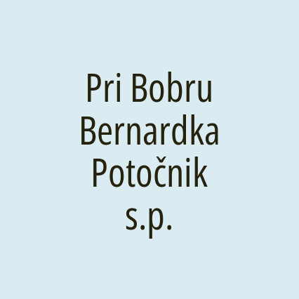 Pri Bobru Bernardka Potočnik s.p.