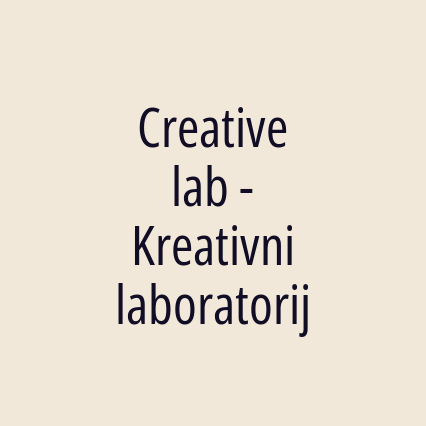 Creative lab - Kreativni laboratorij