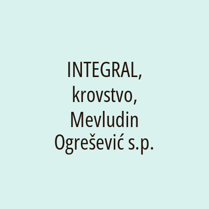 INTEGRAL, krovstvo, Mevludin Ogrešević s.p.