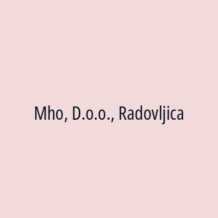 Mho, D.o.o., Radovljica