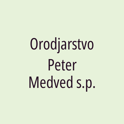 Orodjarstvo Peter Medved s.p.