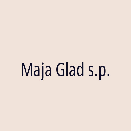 Maja Glad s.p.