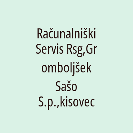 Računalniški Servis Rsg,Gromboljšek Sašo S.p.,kisovec