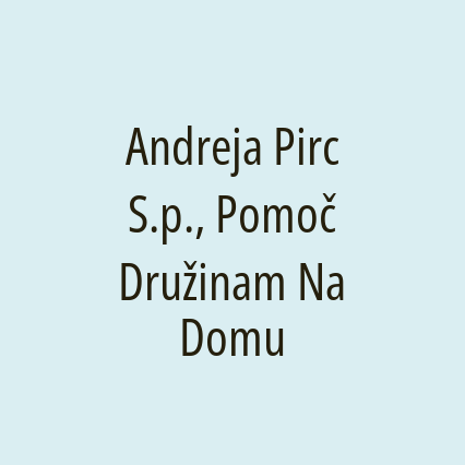 Andreja Pirc S.p., Pomoč Družinam Na Domu