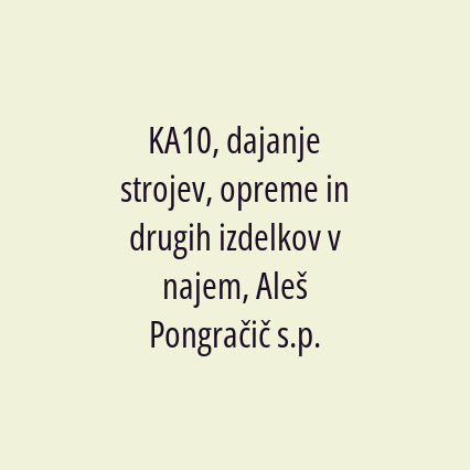 KA10, dajanje strojev, opreme in drugih izdelkov v najem, Aleš Pongračič s.p. - Logotip