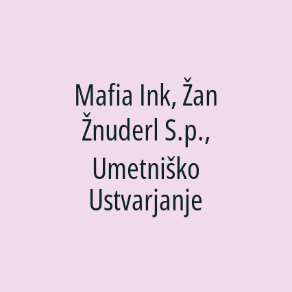 Mafia Ink, Žan Žnuderl S.p., Umetniško Ustvarjanje