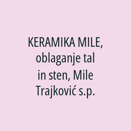 KERAMIKA MILE, oblaganje tal in sten, Mile Trajković s.p. - Logotip