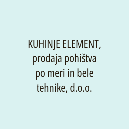 KUHINJE ELEMENT, prodaja pohištva po meri in bele tehnike, d.o.o. - Logotip
