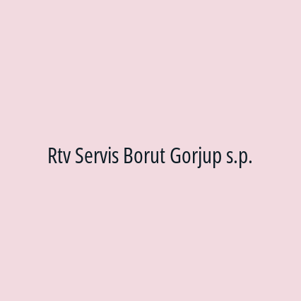 Rtv Servis Borut Gorjup s.p.