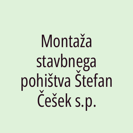 Montaža stavbnega pohištva Štefan Češek s.p.