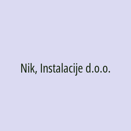 Nik, Instalacije d.o.o.