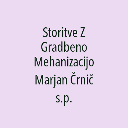 Storitve Z Gradbeno Mehanizacijo Marjan Črnič s.p.