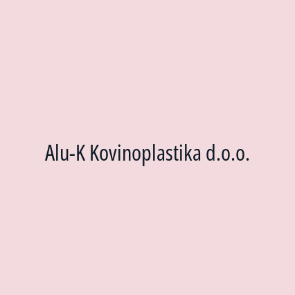 Alu-K Kovinoplastika d.o.o.