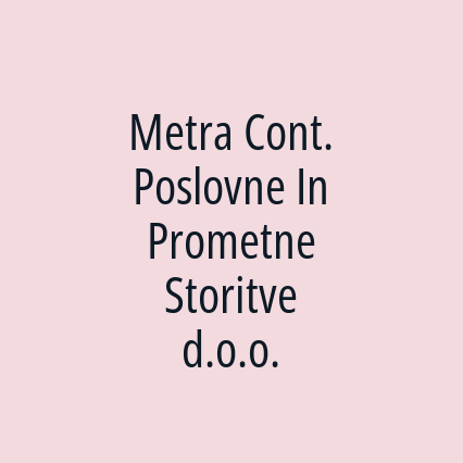 Metra Cont. Poslovne In Prometne Storitve d.o.o.