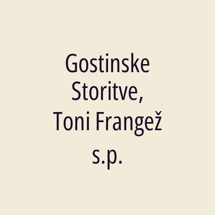 Gostinske Storitve, Toni Frangež s.p.