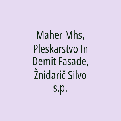 Maher Mhs, Pleskarstvo In Demit Fasade, Žnidarič Silvo s.p.