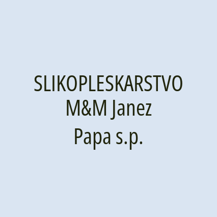 SLIKOPLESKARSTVO M&M Janez Papa s.p.