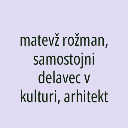matevž rožman, samostojni delavec v kulturi, arhitekt - Logotip