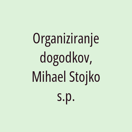 Organiziranje dogodkov, Mihael Stojko s.p.