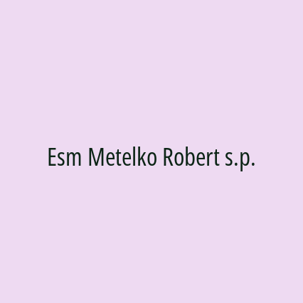 Esm Metelko Robert s.p.