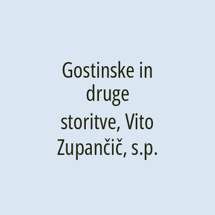Gostinske in druge storitve, Vito Zupančič, s.p.