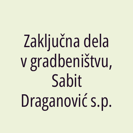 Zaključna dela v gradbeništvu, Sabit Draganović s.p.
