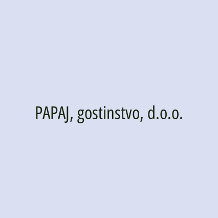 PAPAJ, gostinstvo, d.o.o.