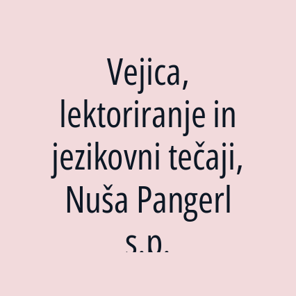 Vejica, lektoriranje in jezikovni tečaji, Nuša Pangerl s.p.