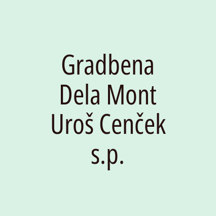 Gradbena Dela Mont Uroš Cenček s.p.