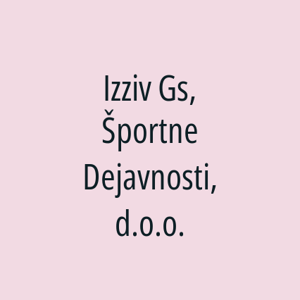 Izziv Gs, Športne Dejavnosti, d.o.o.