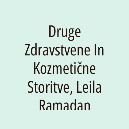 Druge Zdravstvene In Kozmetične Storitve, Leila Ramadan