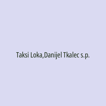 Taksi Loka,Danijel Tkalec s.p.