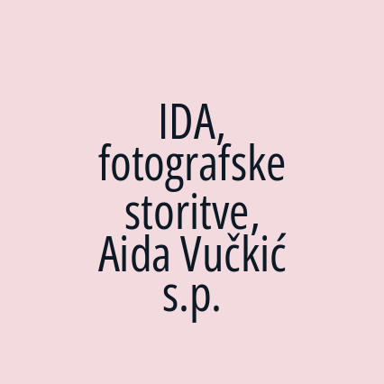IDA, fotografske storitve, Aida Vučkić s.p.