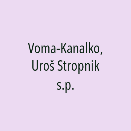 Voma-Kanalko, Uroš Stropnik s.p.