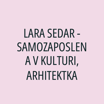 LARA SEDAR - SAMOZAPOSLENA V KULTURI, ARHITEKTKA