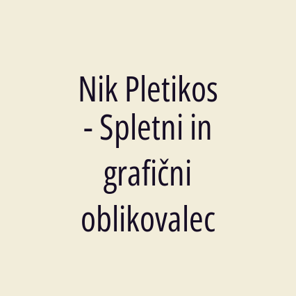 Nik Pletikos - Spletni in grafični oblikovalec