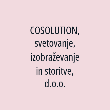 COSOLUTION, svetovanje, izobraževanje in storitve, d.o.o.