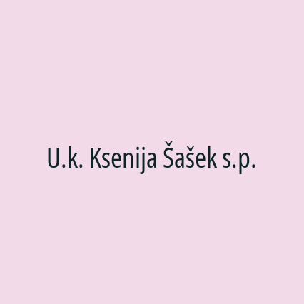 U.k. Ksenija Šašek s.p.