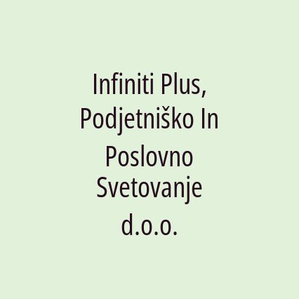 Infiniti Plus, Podjetniško In Poslovno Svetovanje d.o.o.