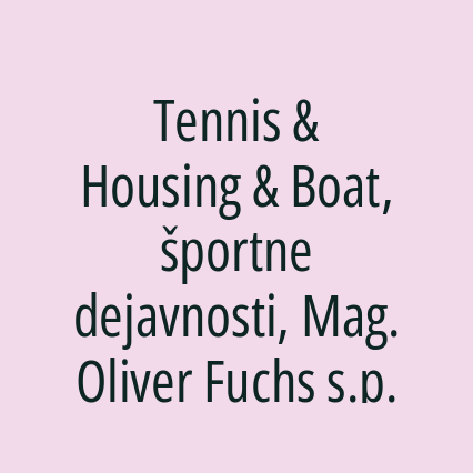 Tennis & Housing & Boat, športne dejavnosti, Mag. Oliver Fuchs s.p.