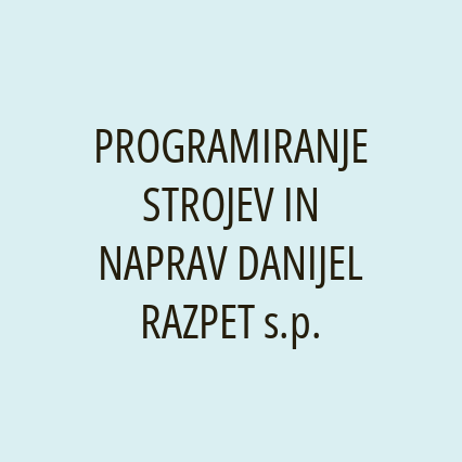 PROGRAMIRANJE STROJEV IN NAPRAV DANIJEL RAZPET s.p.