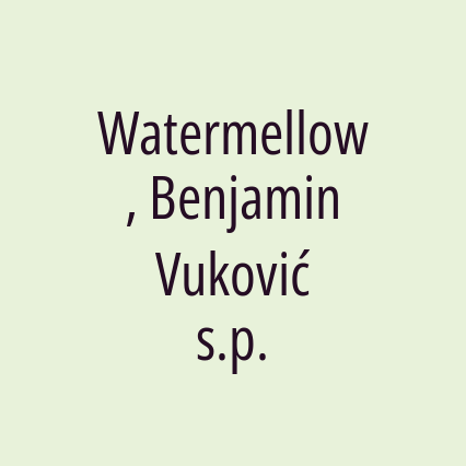 Watermellow, Benjamin Vuković s.p.